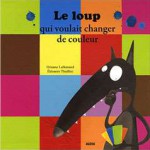 Le loup qui voulait changer de couleur